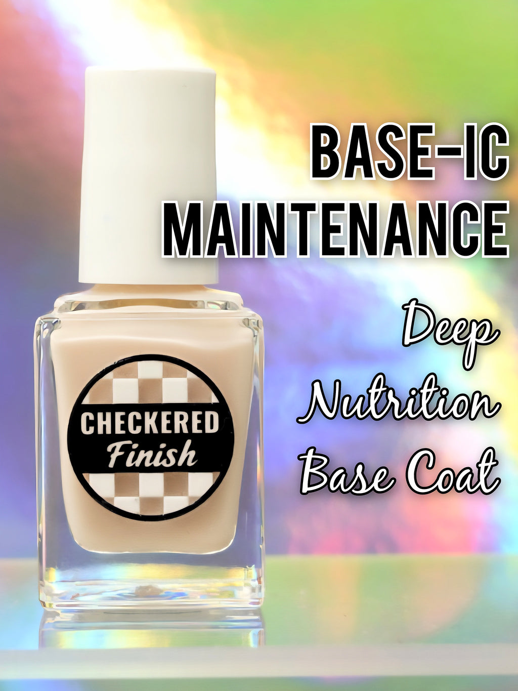 Base-ic Maintenance (Deep Nutrition base coat)